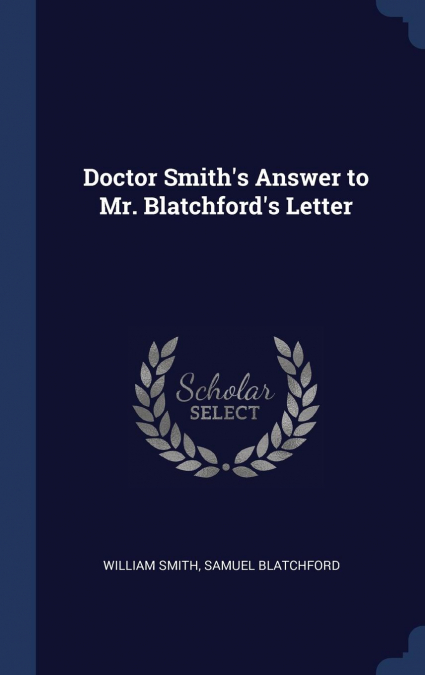 Doctor Smith’s Answer to Mr. Blatchford’s Letter