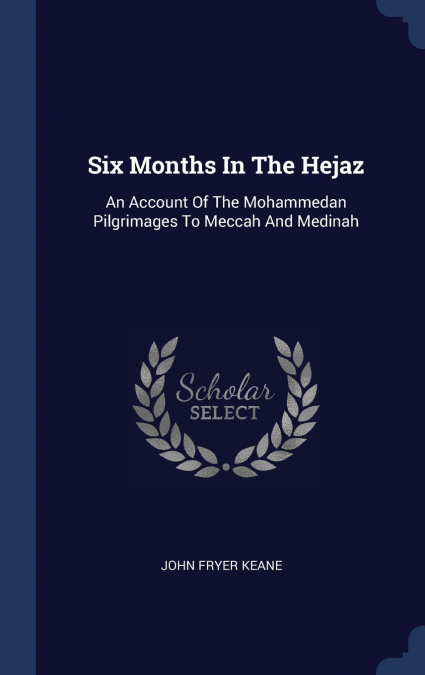 Six Months In The Hejaz