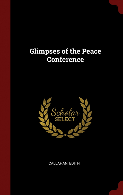 Glimpses of the Peace Conference