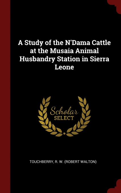 A Study of the N’Dama Cattle at the Musaia Animal Husbandry Station in Sierra Leone