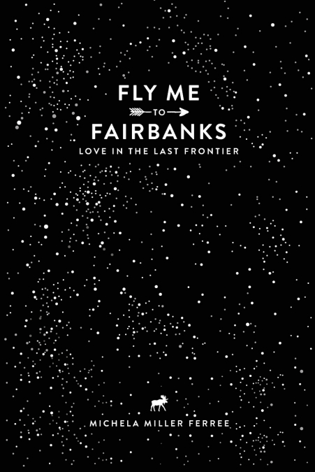 Fly Me To Fairbanks