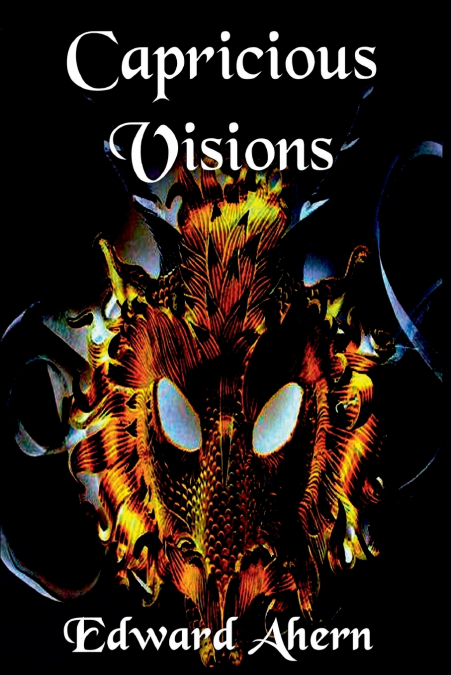 Capricious Visions