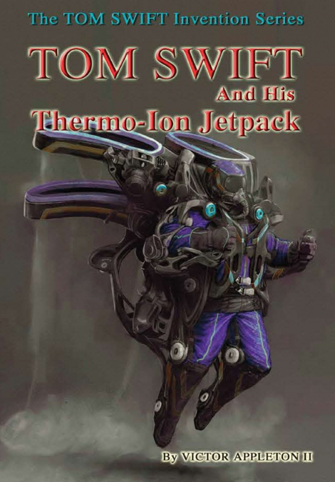 18-Tom Swift and His Thermo-Ion Jetpack (HB)