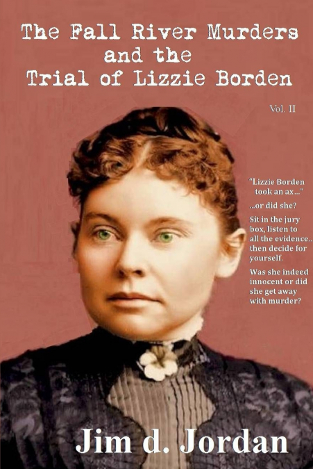 The Fall River Murders and The Trial of Lizzie Borden  Vol II