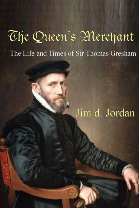 The Queen's Merchant - The Life and Times of Sir Thomas Gresham