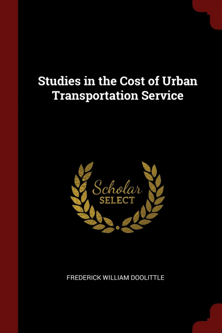 Studies in the Cost of Urban Transportation Service