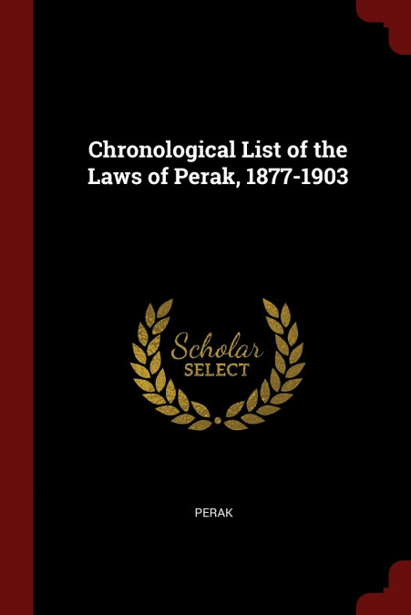 Chronological List of the Laws of Perak, 1877-1903