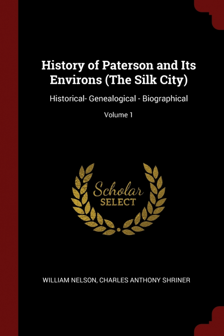 History of Paterson and Its Environs (The Silk City)