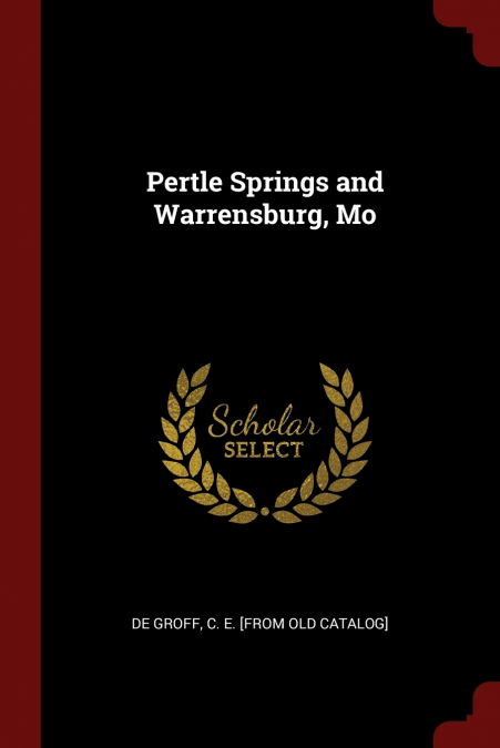 Pertle Springs and Warrensburg, Mo