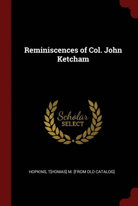 Reminiscences of Col. John Ketcham