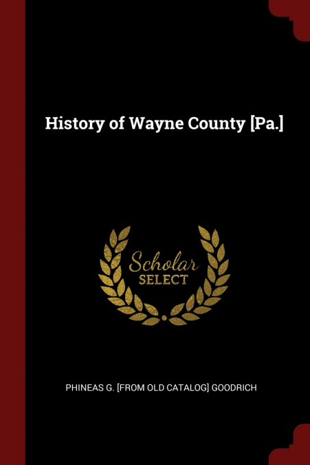 History of Wayne County [Pa.]