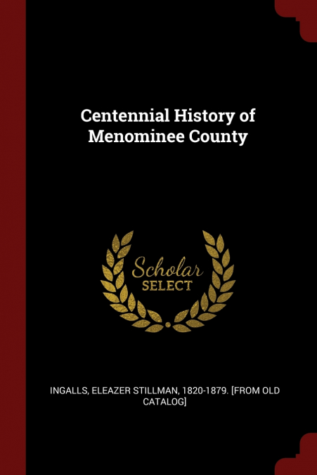 Centennial History of Menominee County