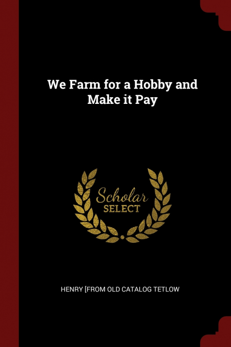 We Farm for a Hobby and Make it Pay
