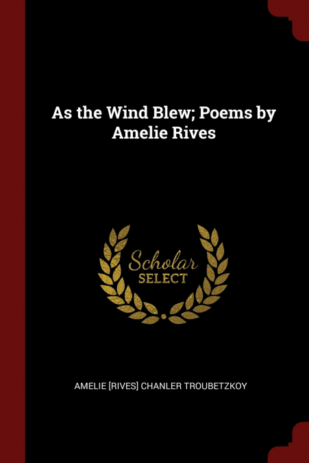 As the Wind Blew; Poems by Amelie Rives