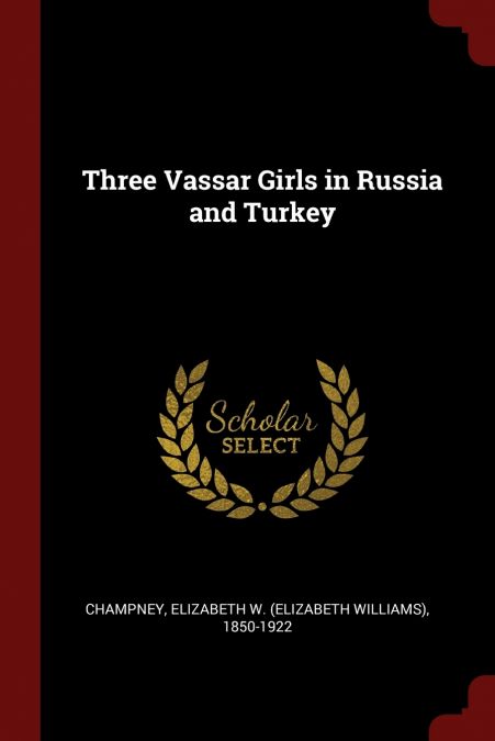 Three Vassar Girls in Russia and Turkey