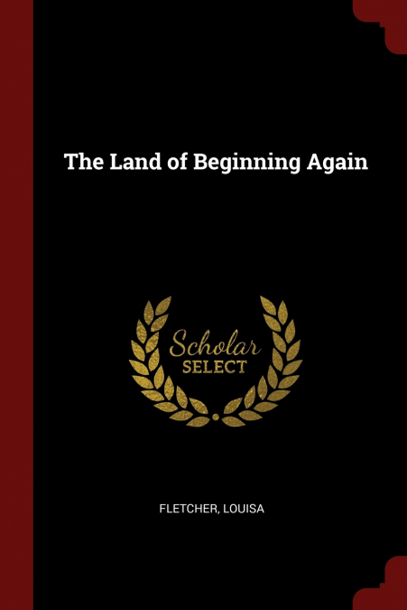 The Land of Beginning Again