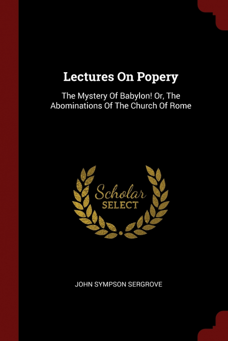 Lectures On Popery