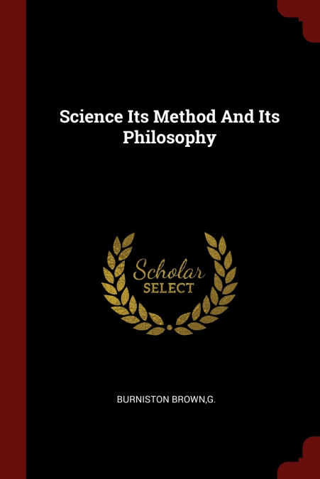 Science Its Method And Its Philosophy