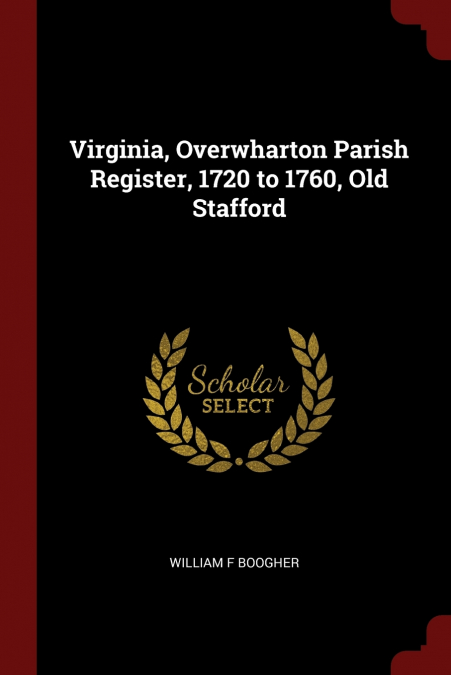 Virginia, Overwharton Parish Register, 1720 to 1760, Old Stafford