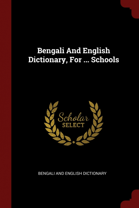 Bengali And English Dictionary, For ... Schools