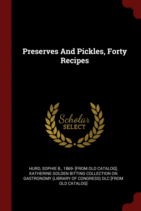 Preserves And Pickles, Forty Recipes