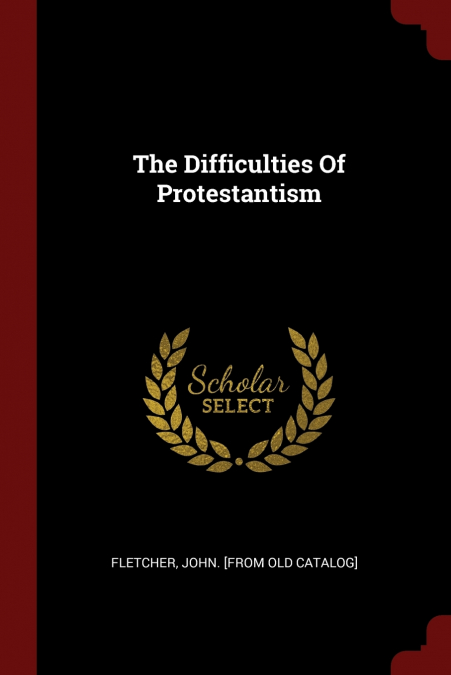 The Difficulties Of Protestantism
