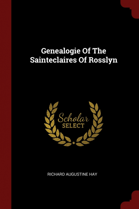 Genealogie Of The Sainteclaires Of Rosslyn