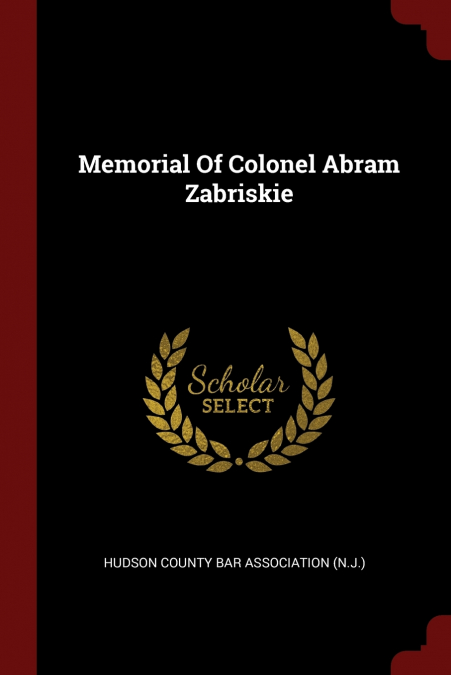 Memorial Of Colonel Abram Zabriskie
