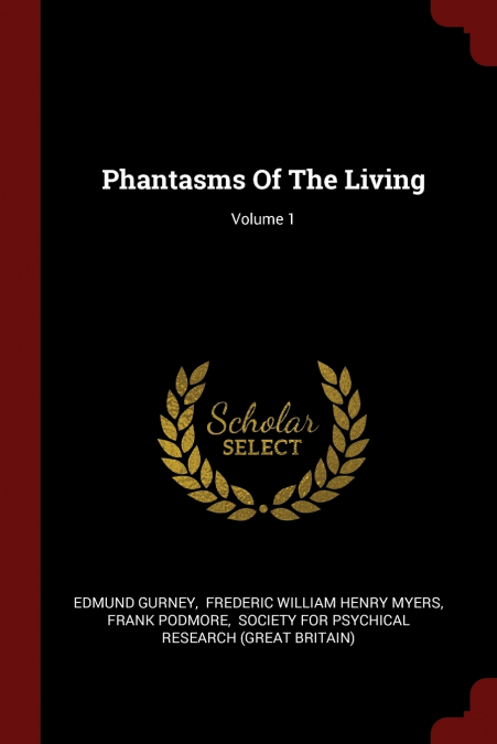 Phantasms Of The Living; Volume 1