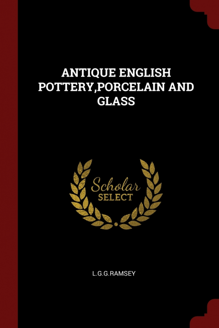 ANTIQUE ENGLISH POTTERY,PORCELAIN AND GLASS