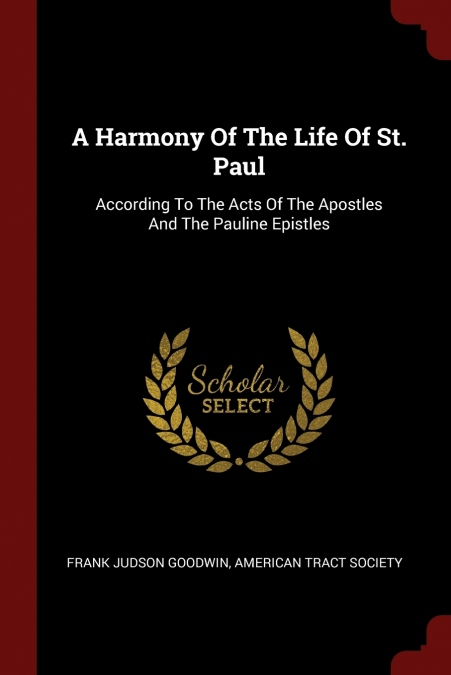 A Harmony Of The Life Of St. Paul