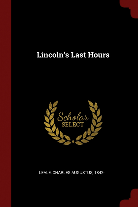 Lincoln’s Last Hours