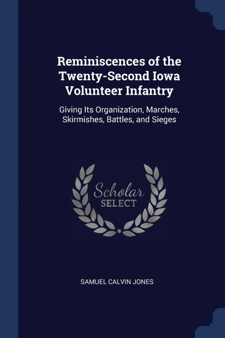 Reminiscences of the Twenty-Second Iowa Volunteer Infantry