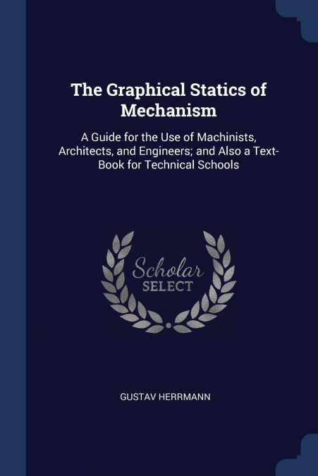 The Graphical Statics of Mechanism