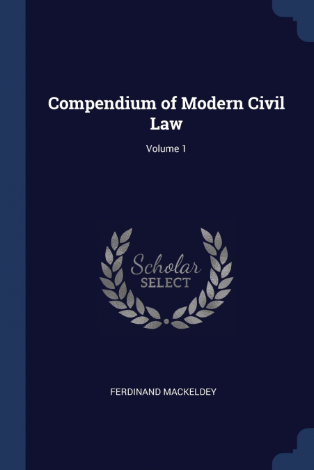 Compendium of Modern Civil Law; Volume 1