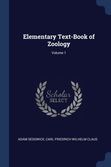 Elementary Text-Book of Zoology; Volume 1