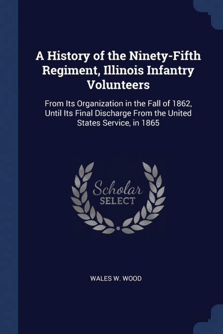A History of the Ninety-Fifth Regiment, Illinois Infantry Volunteers