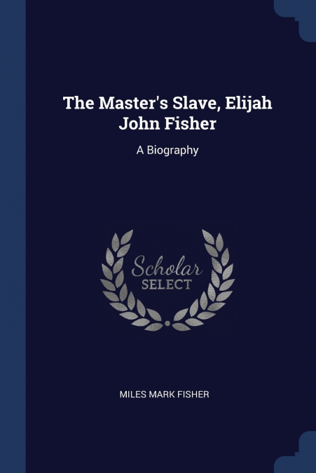 The Master’s Slave, Elijah John Fisher