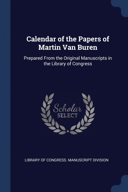 Calendar of the Papers of Martin Van Buren
