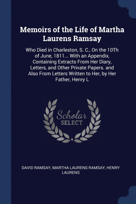 Memoirs of the Life of Martha Laurens Ramsay