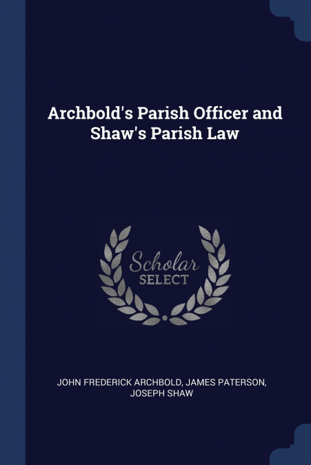 Archbold’s Parish Officer and Shaw’s Parish Law