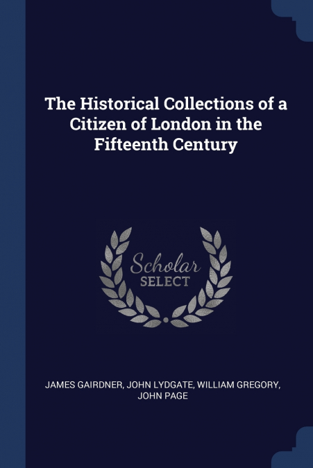 The Historical Collections of a Citizen of London in the Fifteenth Century