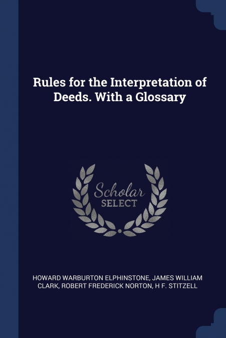 Rules for the Interpretation of Deeds. With a Glossary