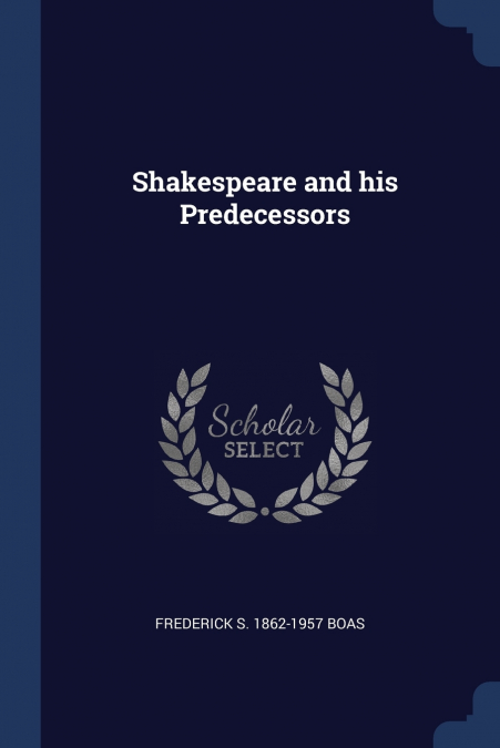 Shakespeare and his Predecessors