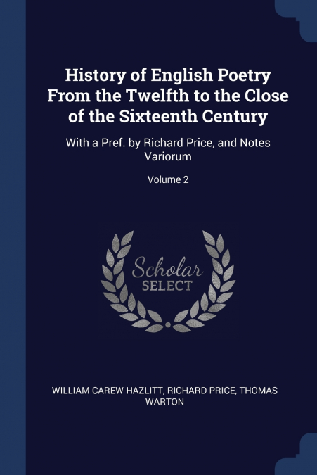 History of English Poetry From the Twelfth to the Close of the Sixteenth Century