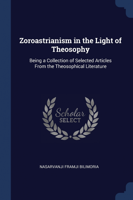 Zoroastrianism in the Light of Theosophy