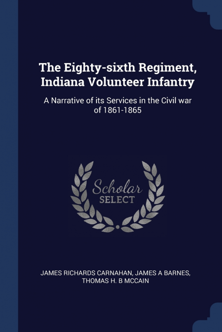 The Eighty-sixth Regiment, Indiana Volunteer Infantry