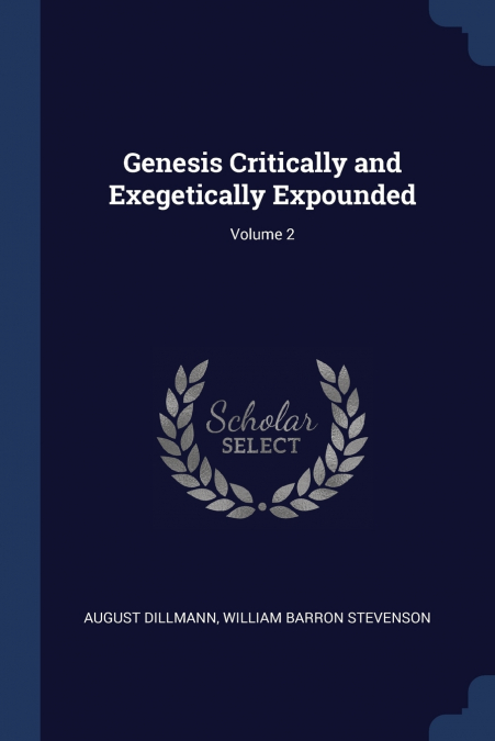 Genesis Critically and Exegetically Expounded; Volume 2