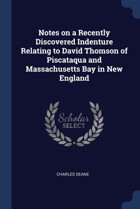 Notes on a Recently Discovered Indenture Relating to David Thomson of Piscataqua and Massachusetts Bay in New England