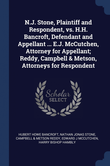 N.J. Stone, Plaintiff and Respondent, vs. H.H. Bancroft, Defendant and Appellant ... E.J. McCutchen, Attorney for Appellant; Reddy, Campbell & Metson, Attorneys for Respondent